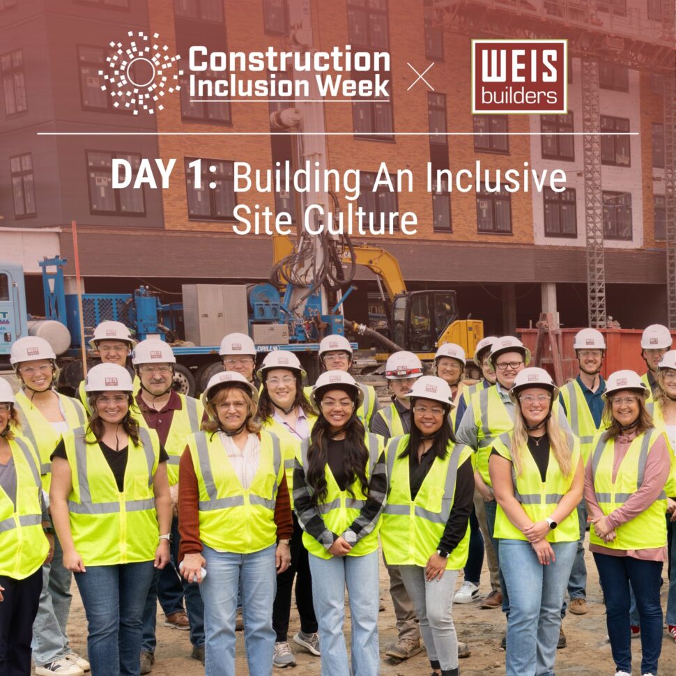 Construction Inclusion Week Day 1 - Weis Builders, Inc.